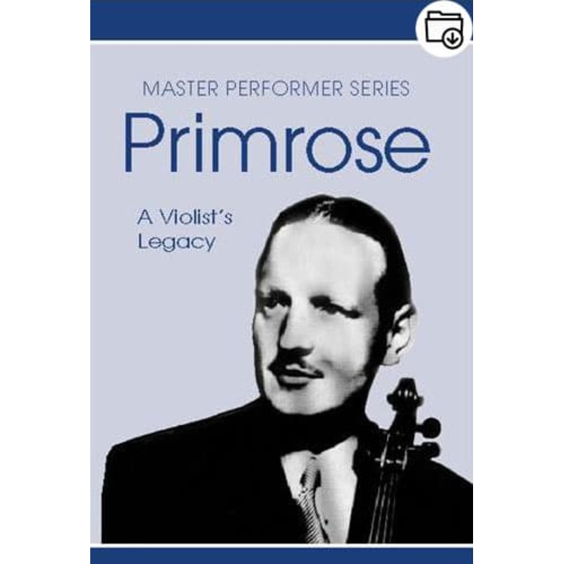 William Primrose – A Violist’s Legacy