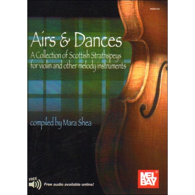 Airs and Dances: A Collection of Scottish Strathspeys – Violin & Fiddle – arranged by Mara Shea – published by Mel Bay