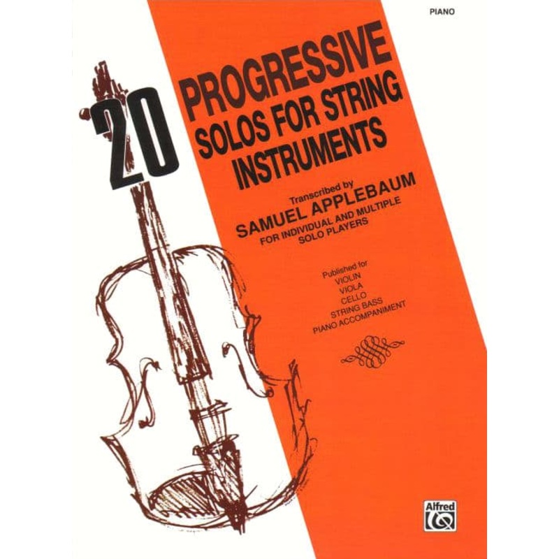 20 Progressive Solos for String Instruments  Piano Accompaniment – arranged by Samuel Applebaum – Alfred Publication