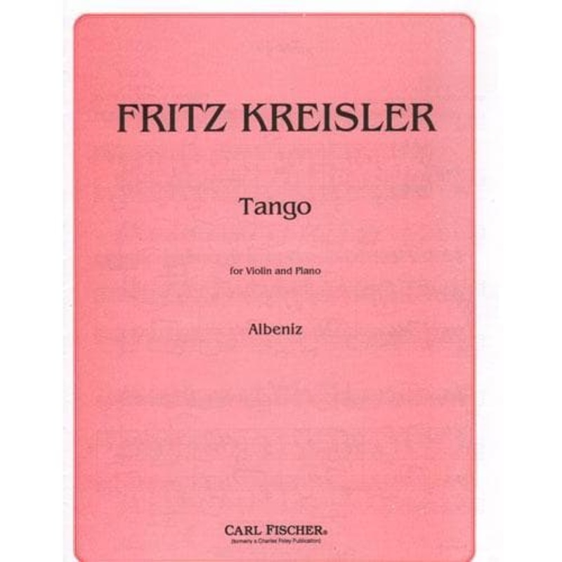 Albeniz, Isaac – Tango – Violin and Piano – arranged by Fritz Kreisler – Carl Fischer Edition