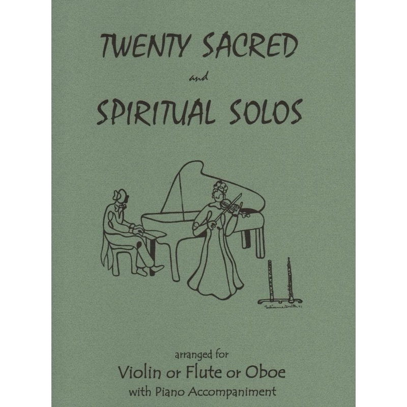 20 Sacred and Spiritual Solos – Violin (or Flute or Oboe) and Piano – arranged by Daniel Kelley – Last Resort Music