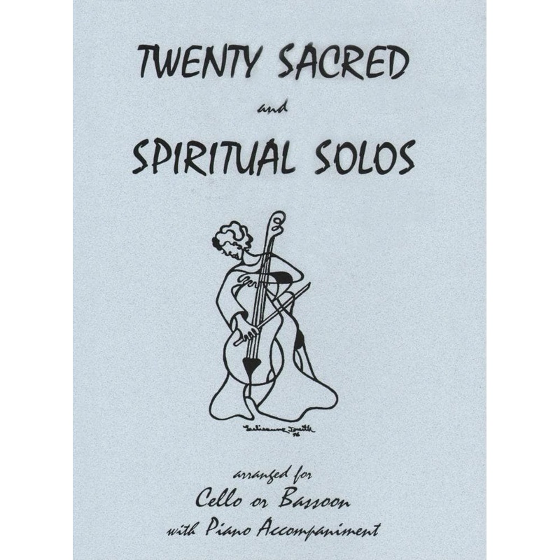 20 Sacred and Spiritual Solos – Cello (or Bassoon) and Piano – arranged by Daniel Kelley – Last Resort Music