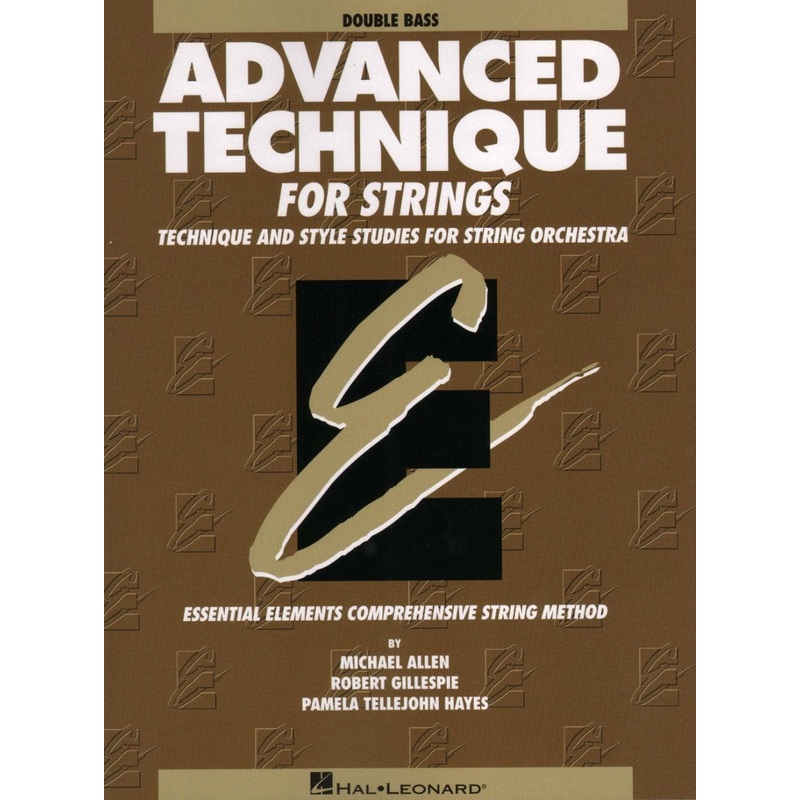 Advanced Technique for Strings – Bass – by Allen/Gillespie/Hayes – Hal Leonard Publication