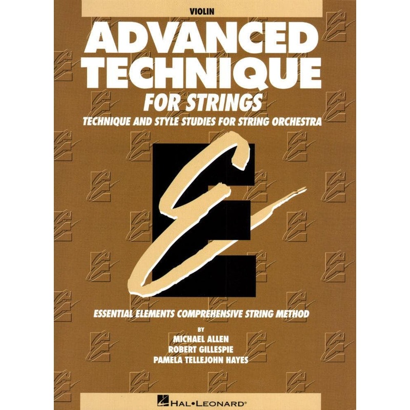 Advanced Technique for Strings – Violin – by Allen/Gillespie/Hayes – Hal Leonard Publication