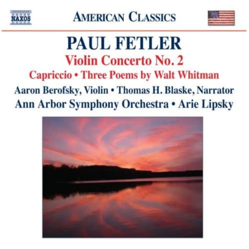 Paul Fetler – Violin Concerto No. 2 – with Aaron Berofsky, Thomas H. Blaske, Arie Lipsky, and the Ann Arbor Symphony Orchestra – CD