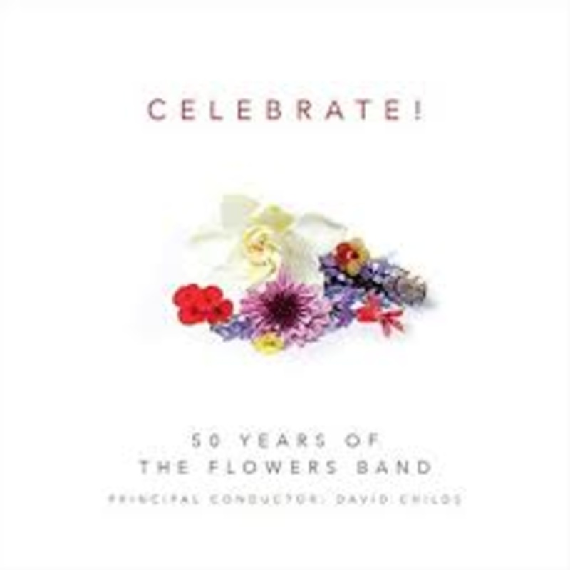 Celebrate! 50 Years of the Flowers Band
