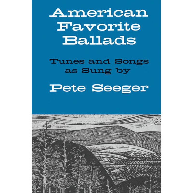 American Favorite Ballads – Tunes and Songs As Sung by Pete Seeger