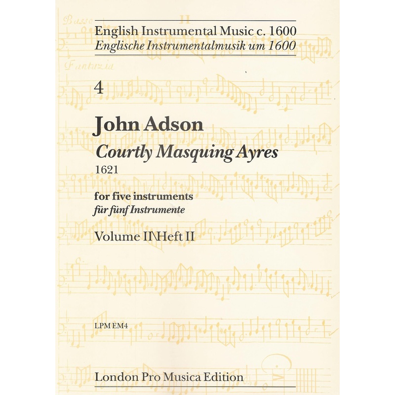 Adson: Courtly Masquing Ayres for 5 Instruments, Vol. 2